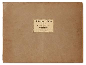 (BERLIN.) Schmidt, J.M.F. Historischer Atlas von Berlin, in VI Grundrissen nach gleichem Maasstabe; von 1415 bis 1800.